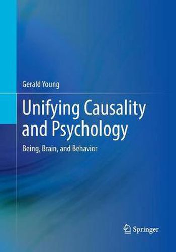 Cover image for Unifying Causality and Psychology: Being, Brain, and Behavior