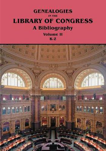 Cover image for Genealogies in the Library of Congress: A Bibliography. Volume II, Families K-Z