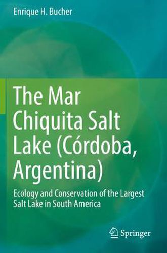 Cover image for The Mar Chiquita Salt Lake (Cordoba, Argentina): Ecology and Conservation of the Largest Salt Lake in South America