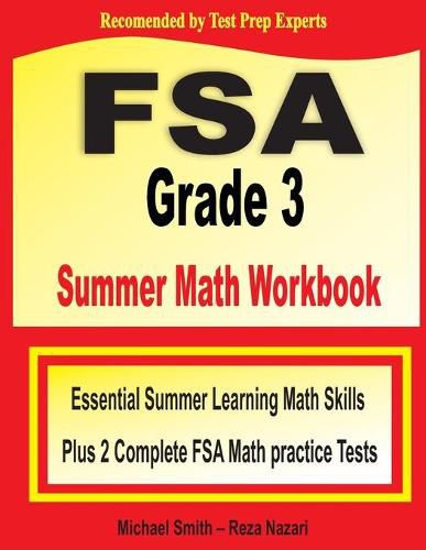 Cover image for FSA Grade 3 Summer Math Workbook: Essential Summer Learning Math Skills plus Two Complete FSA Math Practice Tests