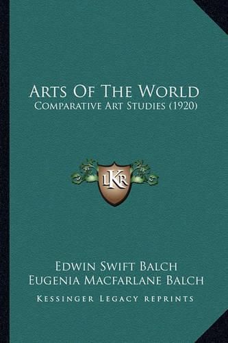 Arts of the World: Comparative Art Studies (1920)