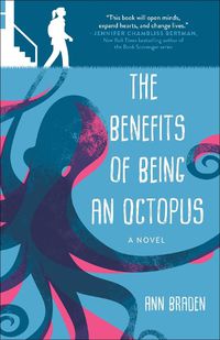 Cover image for The Benefits of Being an Octopus: A Novel