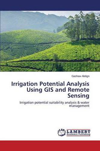 Cover image for Irrigation Potential Analysis Using GIS and Remote Sensing
