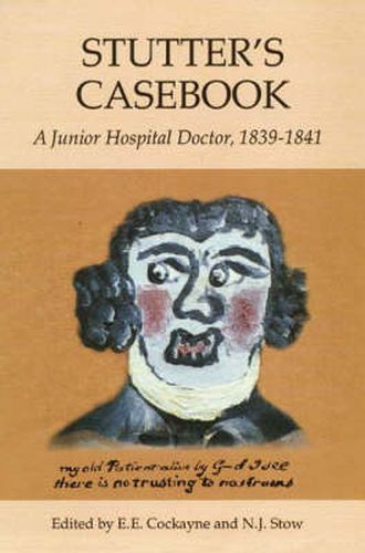 Cover image for Stutter's Casebook: A Junior Hospital Doctor, 1839-1841