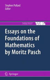 Cover image for Essays on the Foundations of Mathematics by Moritz Pasch