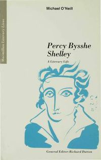 Cover image for Percy Bysshe Shelley: A Literary Life