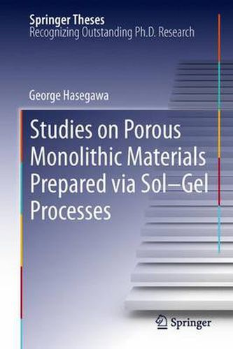 Cover image for Studies on Porous Monolithic Materials Prepared via Sol-Gel Processes