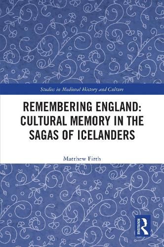 Cover image for Remembering England: Cultural Memory in the Sagas of Icelanders