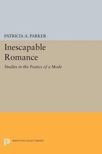 Cover image for Inescapable Romance: Studies in the Poetics of a Mode