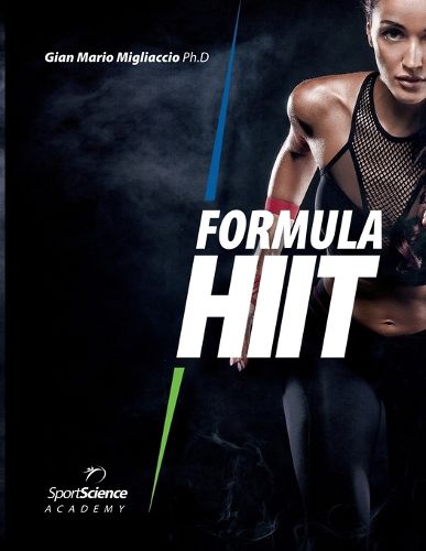 Cover image for Formula HIIT: L'allenamento intervallato ad alta intensit  per sport e fitness. Basato su evidenze scientifiche.