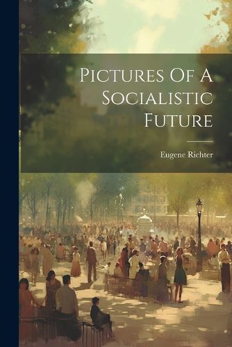 Cover image for Pictures Of A Socialistic Future