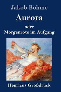 Cover image for Aurora oder Morgenroete im Aufgang (Grossdruck)