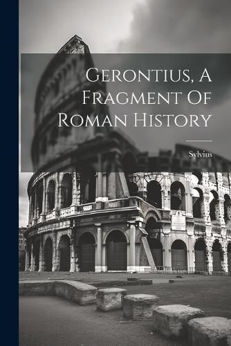 Cover image for Gerontius, A Fragment Of Roman History