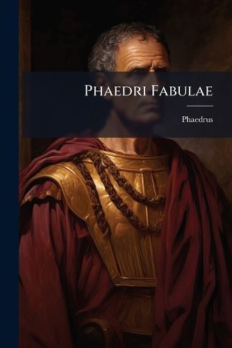Cover image for Phaedri Fabulae: Cum Appendice Duplici