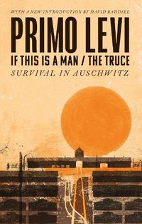 Cover image for If This Is A Man/The Truce (50th Anniversary Edition): Surviving Auschwitz