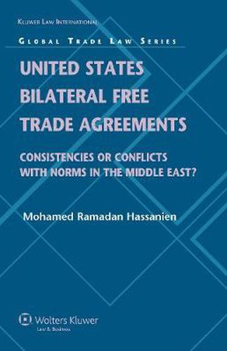 Cover image for United States Bilateral Free Trade Agreements: Consistencies or Conflicts with Norms in the Middle East?