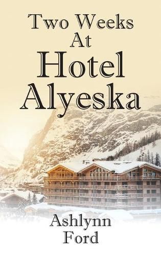 Cover image for Two Weeks at Hotel Alyeska