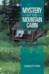 Cover image for Mystery of the Mountain Cabin