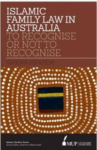 Cover image for Islamic Family Law in Australia: To Recognise Or Not To Recognise