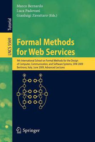 Cover image for Formal Methods for Web Services: 9th International School on Formal Methods for the Design of Computer, Communication and Software Systems, SFM 2009, Bertinoro, Italy, June 1-6, 2009, Advanced Lectures