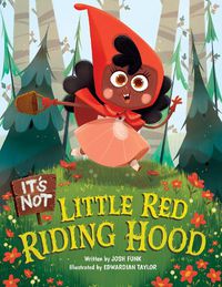 Cover image for It's Not Little Red Riding Hood