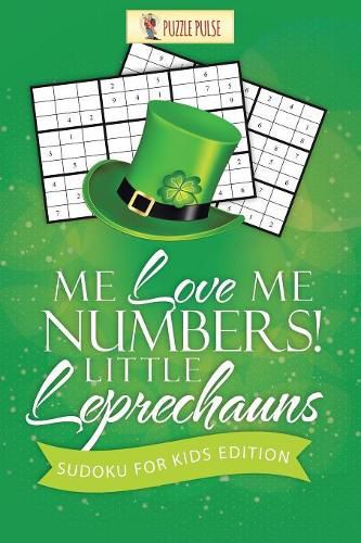 Cover image for Me Love Me Numbers! Little Leprechauns: Sudoku for Kids Edition