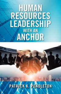 Cover image for Human Resources Leadership with an Anchor