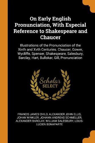 Cover image for On Early English Pronunciation, with Especial Reference to Shakespeare and Chaucer