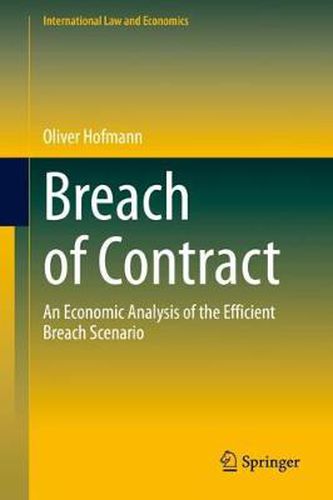 Cover image for Breach of Contract: An Economic Analysis of the Efficient Breach Scenario