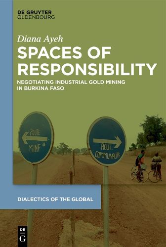 Cover image for Spaces of Responsibility: Negotiating Industrial Gold Mining in Burkina Faso