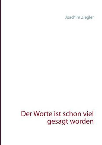 Cover image for Der Worte ist schon viel gesagt worden