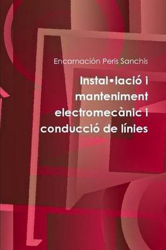 Cover image for Instal*Lacio I Manteniment Electromecanic I Conduccio De Linies