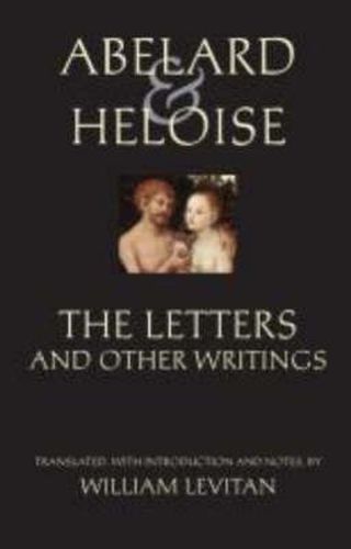 Abelard and Heloise: The Letters and Other Writings