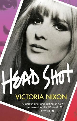 Cover image for Head Shot: Glamour, grief and getting on with it