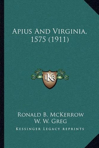 Apius and Virginia, 1575 (1911)