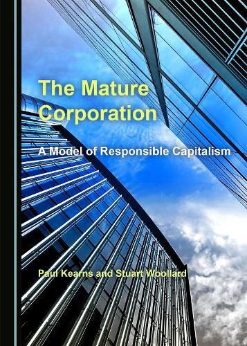 Cover image for The Mature Corporation: A Model of Responsible Capitalism