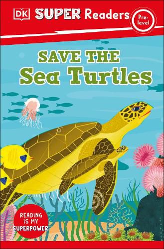 Cover image for DK Super Readers Pre-Level: Save the Sea Turtles