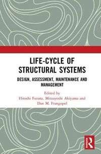 Cover image for Life-Cycle of Structural Systems: Design, Assessment, Maintenance and Management