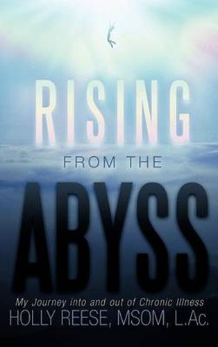 Cover image for Rising from the Abyss: My Journey Into and Out of Chronic Illness