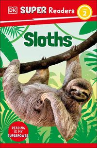 Cover image for DK Super Readers Level 2 Sloths