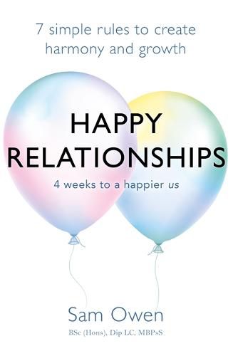 Cover image for Happy Relationships: 7 simple rules to create harmony and growth