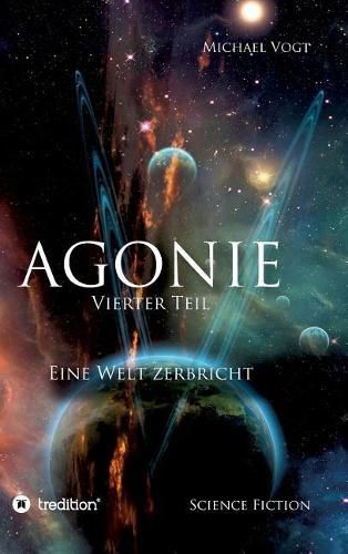 Cover image for Agonie - Vierter Teil: Eine Welt zerbricht