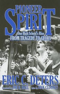 Cover image for Pioneer Spirit: One High School's Rise from Tragedy to Glory