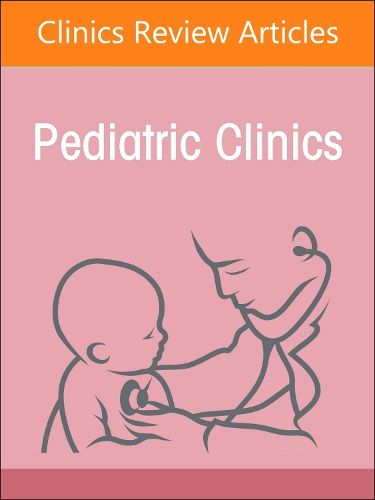 Social Media and Pediatric Mental Health, An Issue of Pediatric Clinics of North America: Volume 72-2