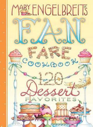 Cover image for 120 Dessert Recipe Favorites: Mary Engelbreit's Fan Fare Cookbook