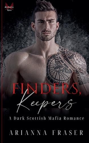 Cover image for Finders, Keepers - A Dark Scottish Mafia Romance