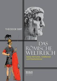 Cover image for Das Roemische Weltreich: Seine Herrscher, Feldherren und Staatsmanner