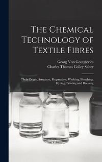 Cover image for The Chemical Technology of Textile Fibres