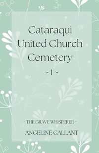 Cover image for Cataraqui United Church Cemetery 1