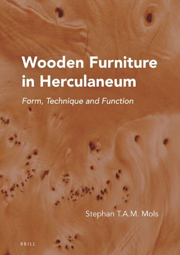 Cover image for Wooden Furniture in Herculaneum: Form, Technique and Function